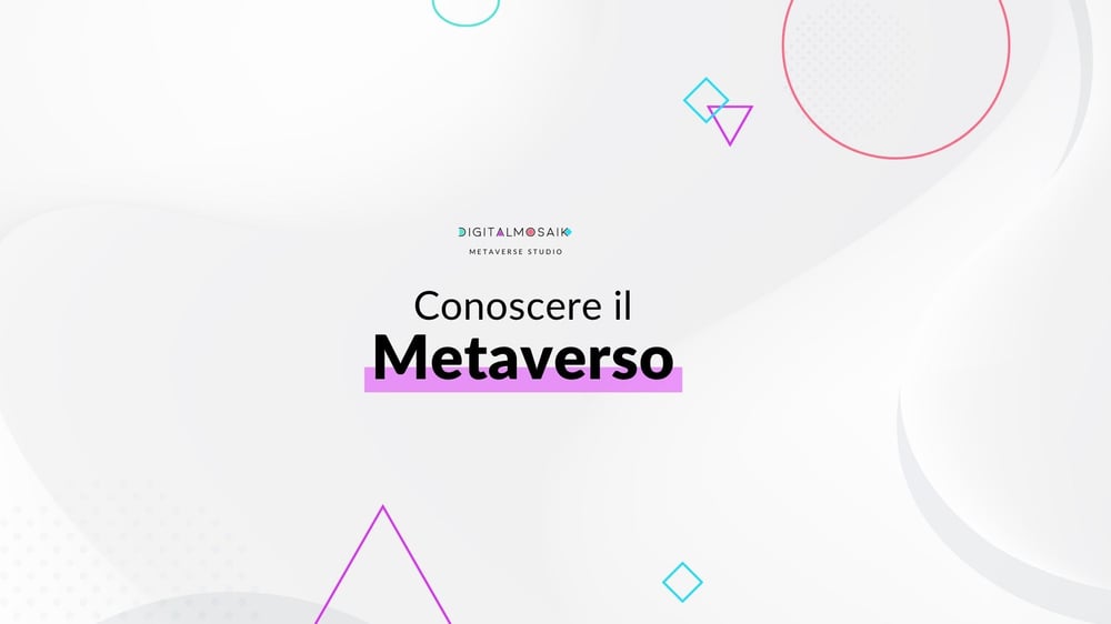 Conoscere il Metaverso: una nuova serie di video e podcast